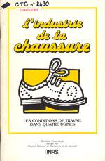 L'INDUSTRIE DE LA CHAUSSURE : LES CONDITIONS DE TRAVAIL DANS QUATRE USINES