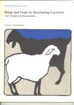 SHEEP AND GOATS IN DEVELOPPING COUNTRIES : THEIR PRESENT AND POTENTIAL ROLE