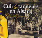 CUIRS ET TANNEURS EN ALSACE