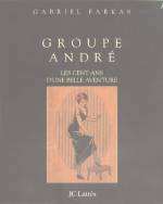 GROUPE ANDRE : LES CENT ANS D'UNE BELLE AVENTURE