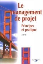 LE MANAGEMENT DE PROJET : PRINCIPES ET PRATIQUES