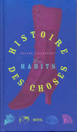 HISTOIRE DES CHOSES. LES HABITS