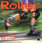 ROLLER : FITNESS, VITESSE, RAMPE ET STREET, ROLLER ACROBATIQUE, ROLLER ARTISTIQUE, HOCKEY