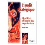 L'AUDIT STRATEGIQUE : QUALITE ET EFFICACITE DES ORGANISATIONS