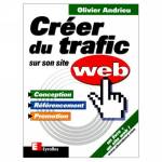 CREER DU TRAFIC SUR SON SITE WEB : CONCEPTION, REFERENCEMENT ET PROMOTION