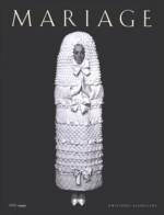 MARIAGE : EXPOSITION DU 16 AVRIL AU 29 AOUT 1999