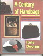 A CENTURY OF HANDBAGS : THE MODERN HANDBAG FOR ANTIQUE LOVERS