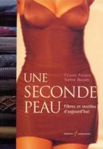 UNE SECONDE PEAU : FIBRES ET TEXTILES D'AUJOURD'HUI