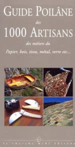 GUIDE POILANE DES 1000 ARTISANS DES METIERS DU PAPIER, BOIS, TISSU, METAL, ETC