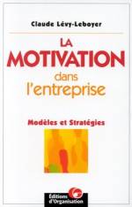 LA MOTIVATION DANS L'ENTREPRISE, MODELES ET STRATEGIES