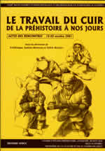 LE TRAVAIL DU CUIR DE LA PREHISTOIRE A NOS JOURS