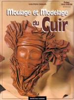 MOULAGES ET MODELAGE DU CUIR