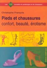 PIEDS ET CHAUSSURES : CONFORT, BEAUTE, EROTISME