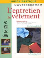 GUIDE PRATIQUE : L'ENTRETIEN DU VETEMENT
