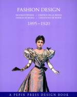 FASHION DESIGN = CREATIONS DE MODE = MODEENTWURFE : 1895-1920