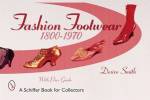 FASHION FOOTWEAR : 1800-1970 WITH PRICE GUIDE