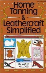 HOME TANNING & LEATHERCRAFT SIMPLIFIED