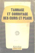 TANNAGE ET CORROYAGE DES CUIRS ET PEAUX