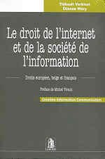 LE DROIT DE L'INTERNET ET DE LA SOCIETE DE L'INFORMATION : DROITS EUROPEEN, BELGE ET FRANCAIS