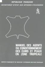MANUEL DES AGENTS DU CONDITIONNEMENT DES CUIRS ET PEAUX EN ZONE TROPICALE
