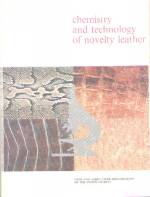 THE CHEMISTRY AND TECHNOLOGY OF NOVELTY LEATHERS