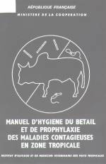 MANUEL D'HYGIÈNE DU BÉTAIL ET DE PROPHYLAXIE DES MALADIES CONTAGIEUSES EN ZONE TROPICALE