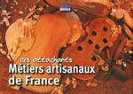 CES ATTACHANTS MÉTIERS ARTISANAUX DE FRANCE