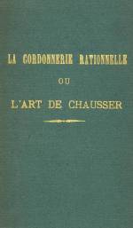LA CORDONNERIE RATIONNELLE OU L'ART DE CHAUSSER