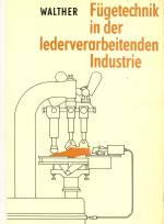 FÜGETECHNIK IN DER LEDERVERARBEITENDEN INDUSTRIE