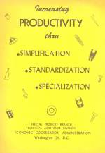 INCREASING PRODUCTIVITY THROUGH SIMPLIFICATION, STANDARDIZATION, SPECIALIZATION