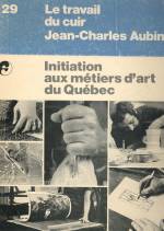 LE TRAVAIL DU CUIR-INITIATION AUX MÉTIERS D'ART DU QUÉBEC