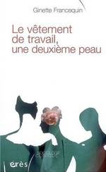 LE VÊTEMENT DE TRAVAIL, UNE DEUXIÈME PEAU