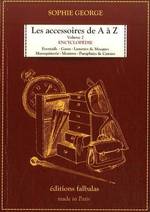 LES ACCESSOIRES DE A À Z - VOLUME 2