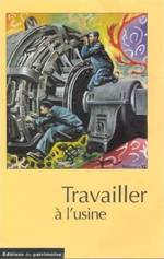 TRAVAILLER À L'USINE