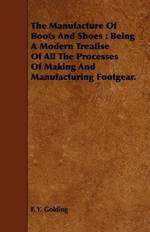 THE MANUFACTURE OF BOOTS AND SHOES