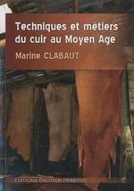 TECHNIQUES ET MÉTIERS DU CUIR AU MOYEN AGE