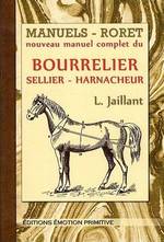 NOUVEAU MANUEL COMPLET DU BOURRELIER-SELLIER-HARNACHEUR