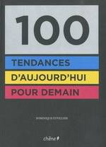 100 TENDANCES D'AUJOURD'HUI POUR DEMAIN