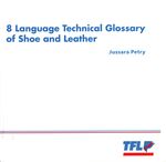 8 LANGUAGE TECHNICAL GLOSSARY OF SHOE AND LEATHER 