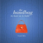 THE HANDBAG. TO HAVE AND TO HOLD