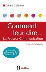 COMMENT LEUR DIRE... LA PROCESS COMMUNICATION