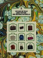 LES SACS DE VILLE LOUIS VUITTON : UNE HISTOIRE NATURELLE