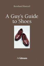 A GUY'S GUIDE TO SHOES
