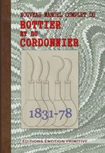 NOUVEAU MANUEL COMPLET DU BOTTIER ET DU CORDONNIER