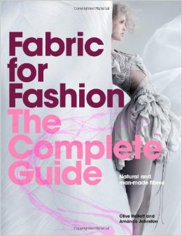 FABRIC FOR FASHION : THE COMPLETE GUIDE