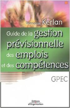 GUIDE DE LA GESTION PRÉVISIONNELLE DES EMPLOIS ET DES COMPÉTENCES