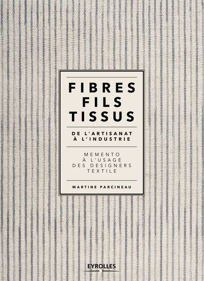FIBRES, FILS, TISSUS : DE L'ARTISANAT À L'INDUSTRIE