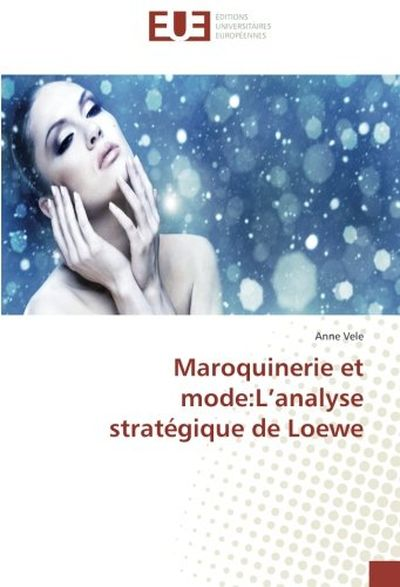 MAROQUINERIE ET MODE : L'ANALYSE STRATÉGIQUE DE LOEWE