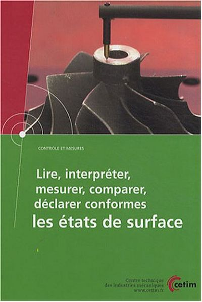 LIRE, INTERPRÉTER, MESURER, COMPARER, DÉCLARER CONFORMES LES ÉTATS DE SURFACE