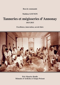 TANNERIES ET MÉGISSERIES D'ANNONAY, 1815-2015